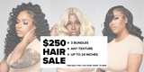 $250 HAIR SALE